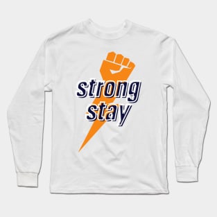 stay strong Long Sleeve T-Shirt